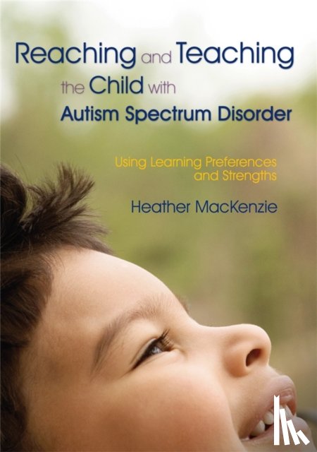 MacKenzie, Heather - Reaching and Teaching the Child with Autism Spectrum Disorder