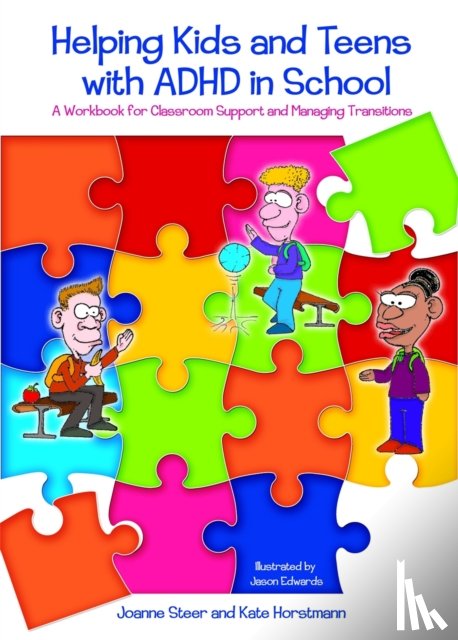 Horstmann, Kate, Steer, Joanne - Helping Kids and Teens with ADHD in School