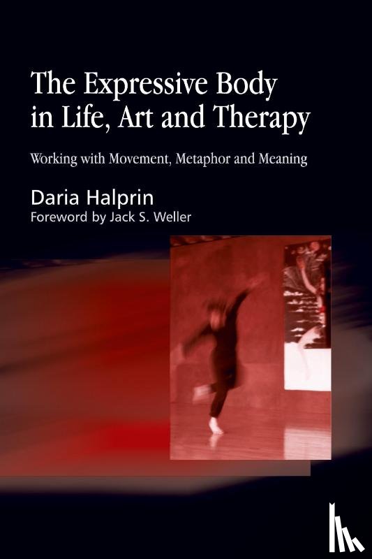 Halprin, Daria - The Expressive Body in Life, Art, and Therapy