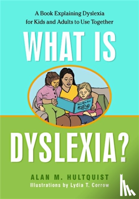 Hultquist, Alan M. - What is Dyslexia?