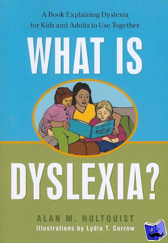 Hultquist, Alan M. - What is Dyslexia?