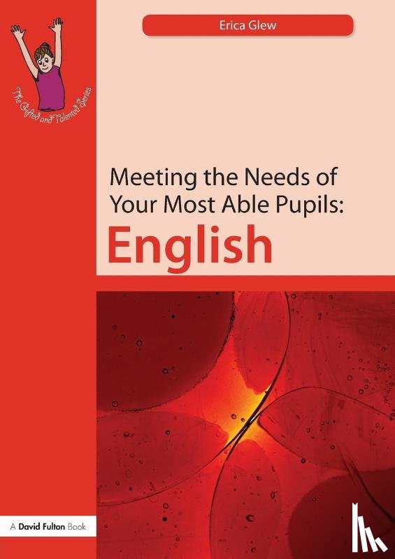 Glew, Erica - Meeting the Needs of Your Most Able Pupils: English