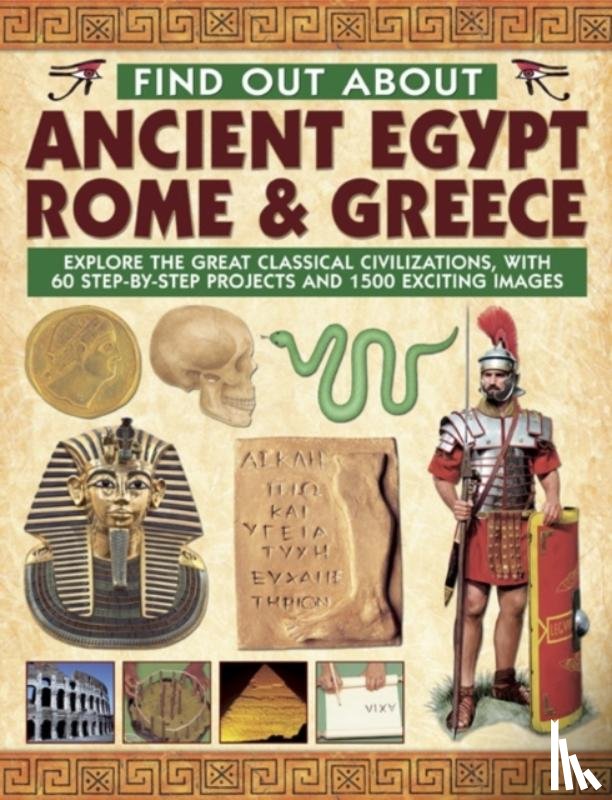 Hurdman, Charlotte, Steele, Philip, Tames, Richard - Find Out About Ancient Egypt, Rome & Greece