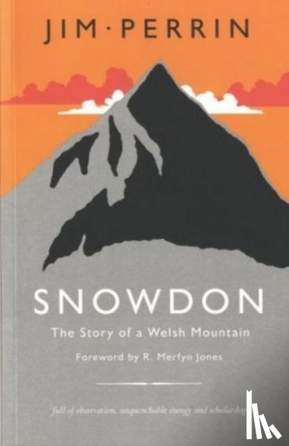 Perrin, Jim - Snowdon - Story of a Welsh Mountain, The