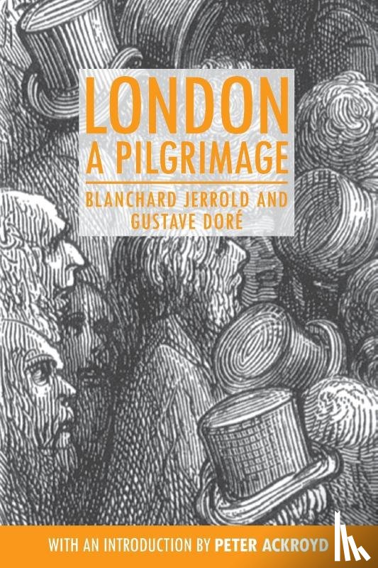 Jerrold, Blanchard - London: A Pilgrimage
