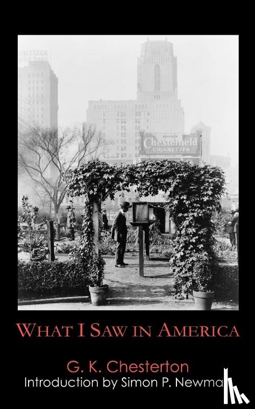 Chesterton, G. K. - What I Saw in America