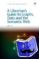 Powell, James (Los Alamos National Laboratory, Los Alamos, NM, USA) - A Librarian's Guide to Graphs, Data and the Semantic Web