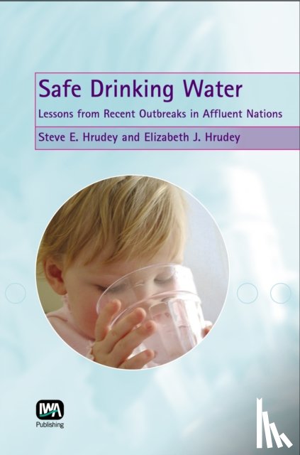 Hrudey, Steve E., Hrudey, Elizabeth J. - Safe Drinking Water