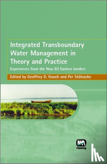 Gooch, Geoffrey D., Stalnacke, Per - Integrated Transboundary Water Management in Theory and Practice