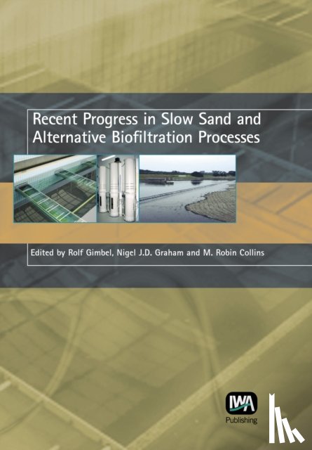  - Recent Progress in Slow Sand and Alternative Biofiltration Processes