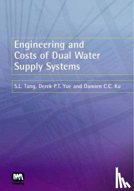 Tang, S. L., Yue, Derek P.T, Ku, Damien C. C. - Engineering and Costs of Dual Water Supply Systems
