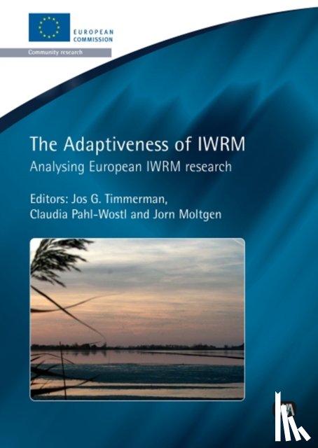 Timmerman, Jos G., Pahl-Wostl, Claudia, Moltgen, Jorn - The Adaptiveness of IWRM