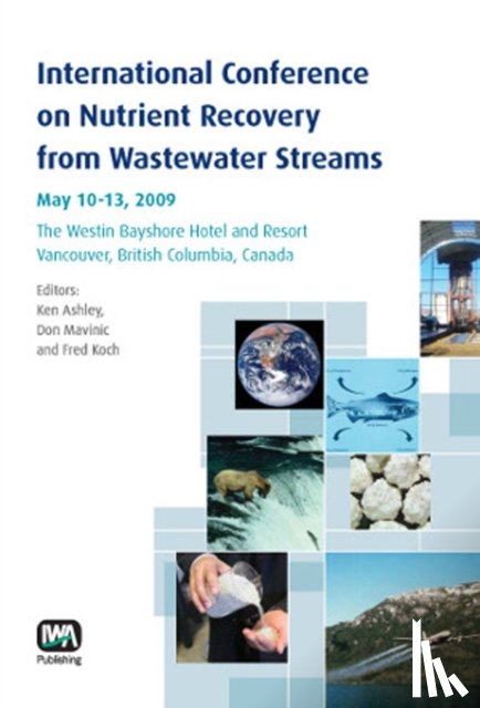  - International Conference on Nutrient Recovery From Wastewater Streams Vancouver, 2009