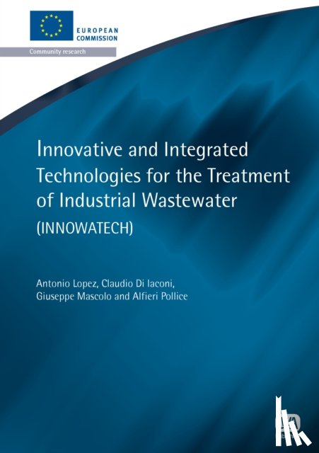 Lopez, Antonio, Di Iaconi, Claudio, Mascolo, Giuseppe, Pollice, Alfieri - Innovative and Integrated Technologies for the Treatment of Industrial Wastewater