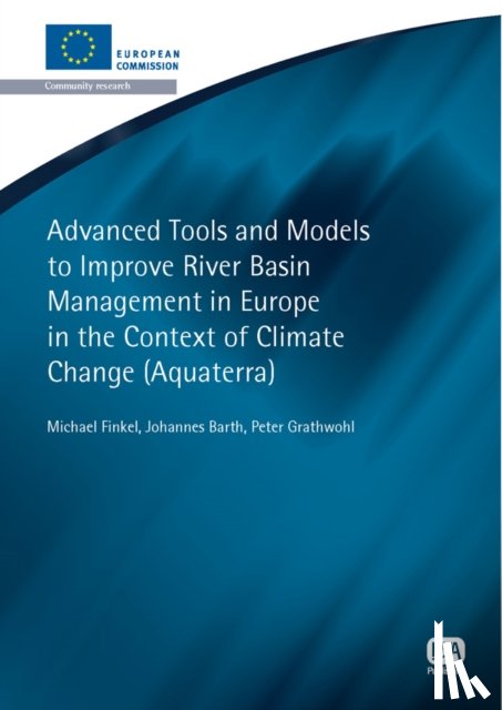 Finkel, Michael, Barth, Johannes, Grathwohl, Peter - Advanced Tools and Models to Improve River Basin Management in Europe in the Context of Climate Change
