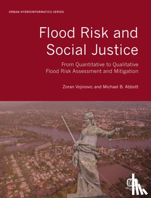 Vojinovic, Zoran, Abbott, Michael B. - Flood Risk and Social Justice