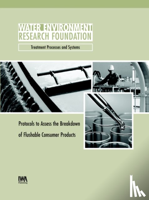 McAvoy, Drew C., Rece, G. A., Schwab, E. L., Nuck, B. A. - Protocols to Assess the Breakdown of Flushable Consumer Products