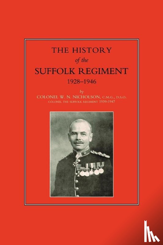Nicholson, W. N., Nicholson, Col - Suffolk Regiment 1928-1946