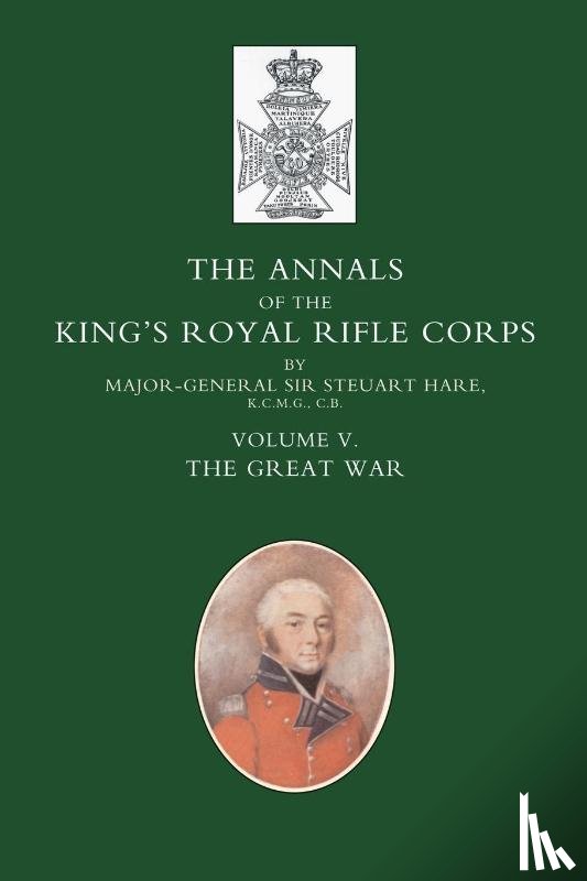Hare, Steuart - Annals of the King's Royal Rifle Corps