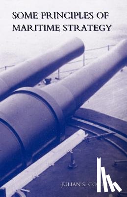 Corbett, Julian S - Some Principles of Maritime Strategy