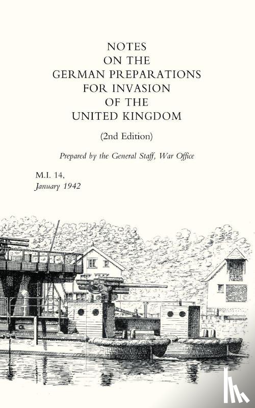 War Office April 1941, Office April 1941, War Office April 1941 - Notes on German Preparations for the Invasion of the United Kingdom