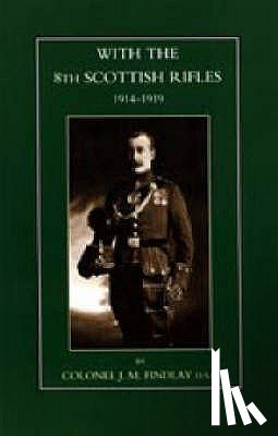 Findlay, J. M. - With the 8th Scottish Rifles 1914-1919