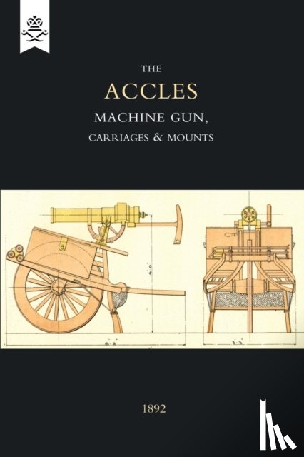 Accles, J. - Accles Machine Gun, Carriages and Mounts (1892)