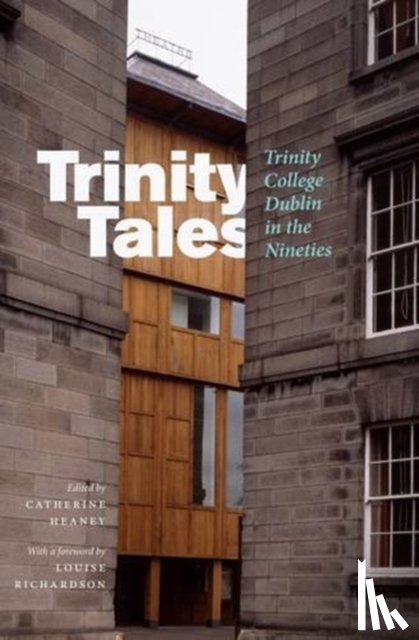  - Trinity Tales: Trinity College Dublin in the Nineties