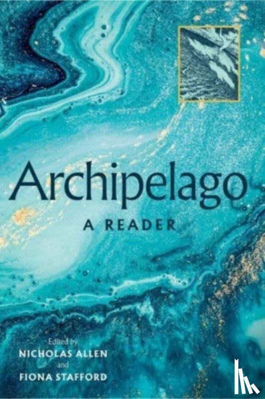 Oswald, Alice, Ni Chongaile, Deirdre, Jamie, Kathleen, Macfarlane, Robert - Archipelago Anthology