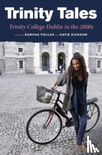 Gabriel Akujobi, Uche, Benson, Sarah, Crothers, Adam, Fychan, Heledd - Trinity Tales: Trinity College Dublin in the 2000s