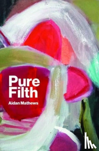 Matthews, Aidan - Pure Filth