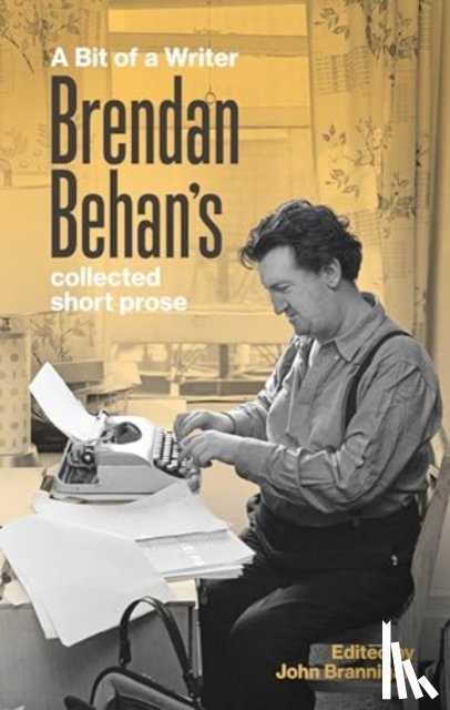 Behan, Brendan - A Bit of a Writer