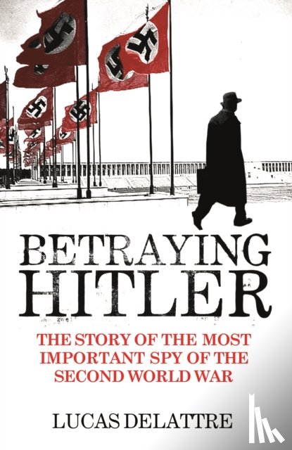 Delattre, Lucas - Betraying Hitler