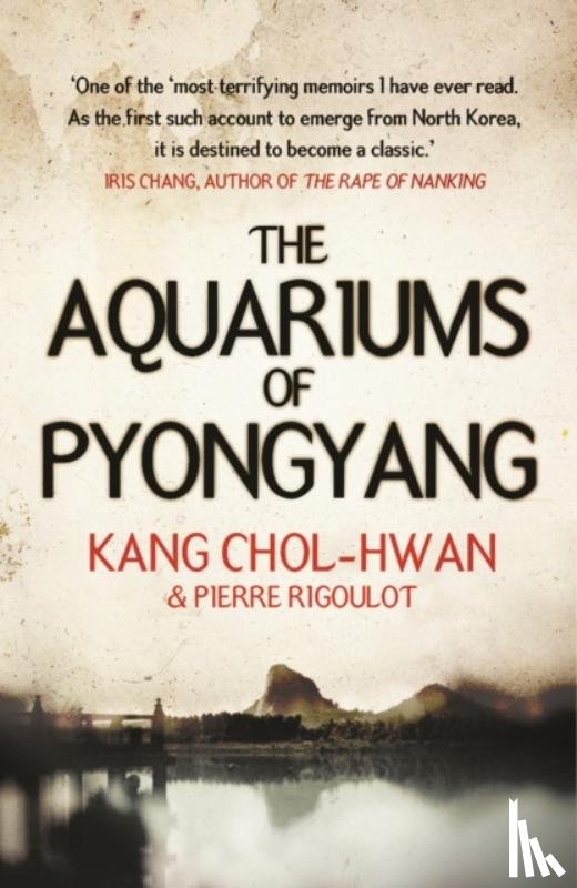 Chol-Hwan, Kang, Rigoulot, Pierre - The Aquariums of Pyongyang