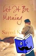 Kashua, Sayed - Let it be Morning