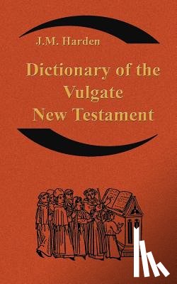 Harden, JM - Dictionary of the Vulgate New Testament (Nouum Testamentum Latine )
