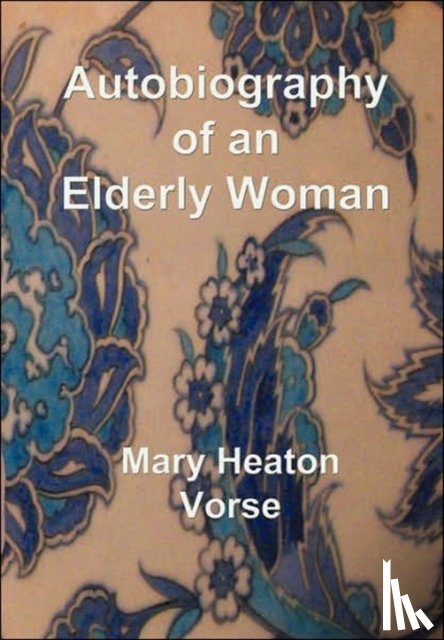 Vorse, Mary Heaton - Autobiography of an Elderly Woman