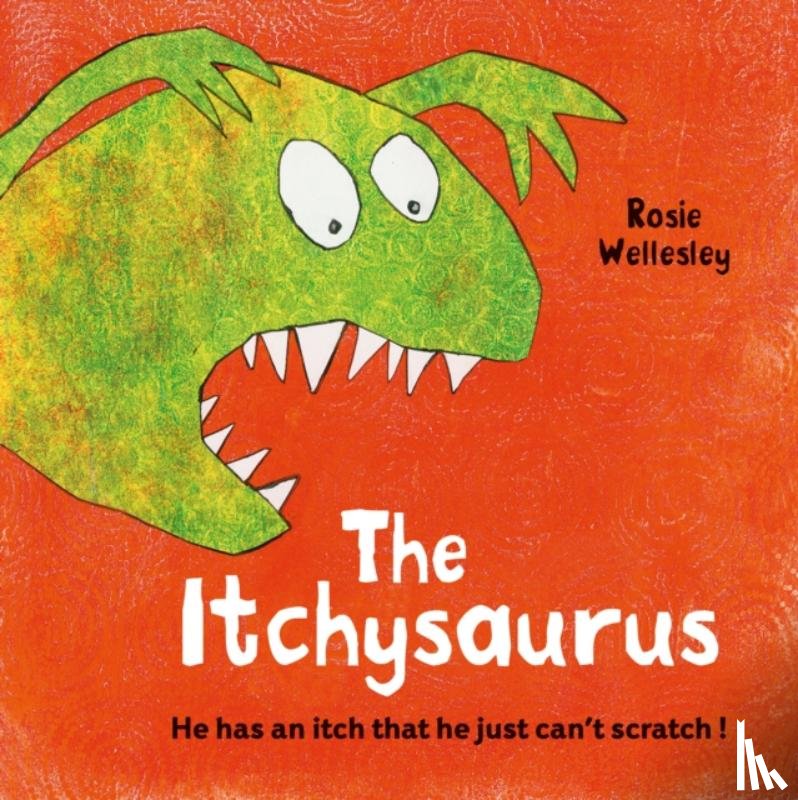 Wellesley, Rosie - The Itchy-saurus