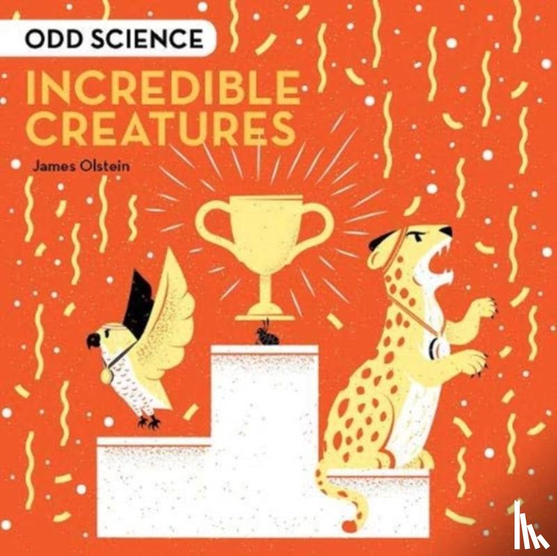Olstein, James - Odd Science - Incredible Creatures