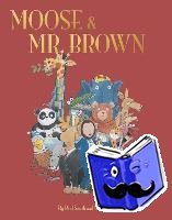 Smith, Paul - The Adventures of Moose & Mr Brown