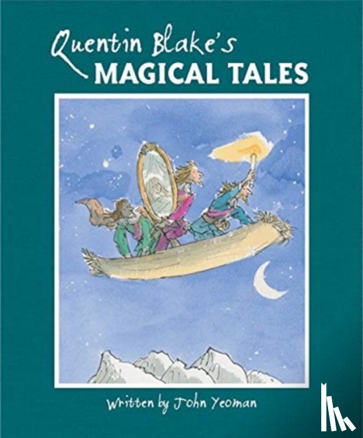 Yeoman, John - Quentin Blake's Magical Tales