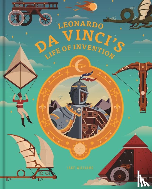 Williams, Jake - Leonardo da Vinci's Life of Invention