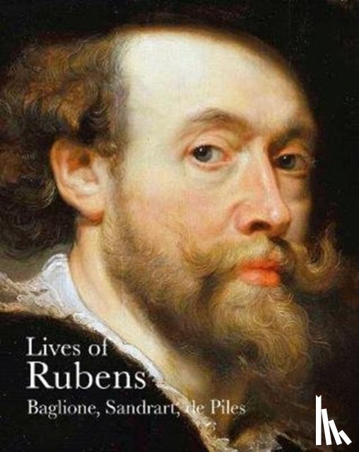 Baglione, Giovanni, Sandrart, Joachim von, Piles, Roger de - Lives of Rubens