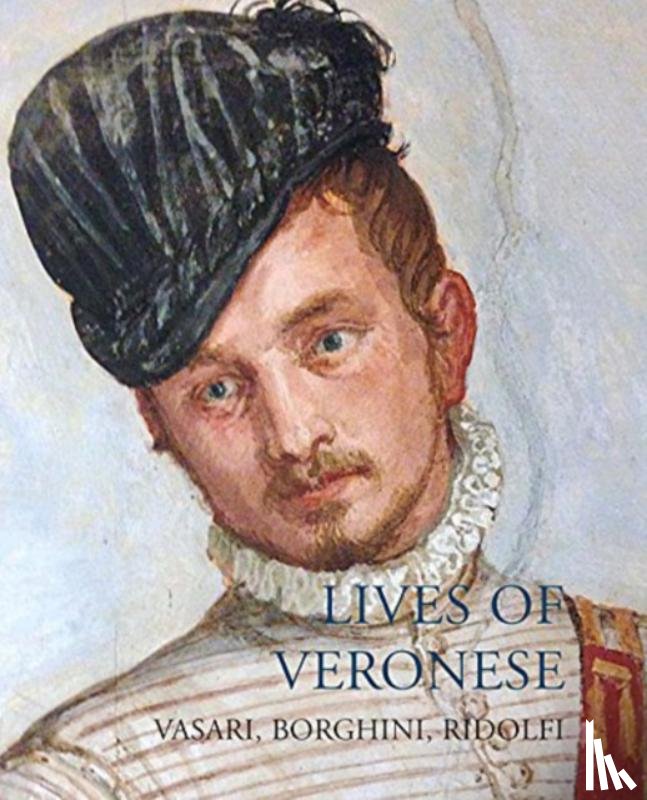 Vasari, Giorgio, Borghini, Raffaello, Ridolfi, Carlo - Lives of Veronese