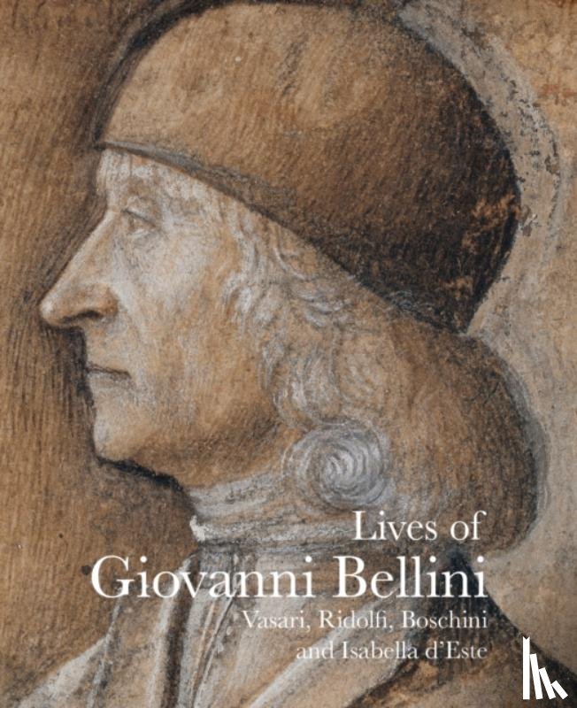 Vasari, Giorgio, Ridolfi, Carlo, D'Este, Isabella, Marquise of Mantua, Boschini, Marco - Lives of Giovanni Bellini