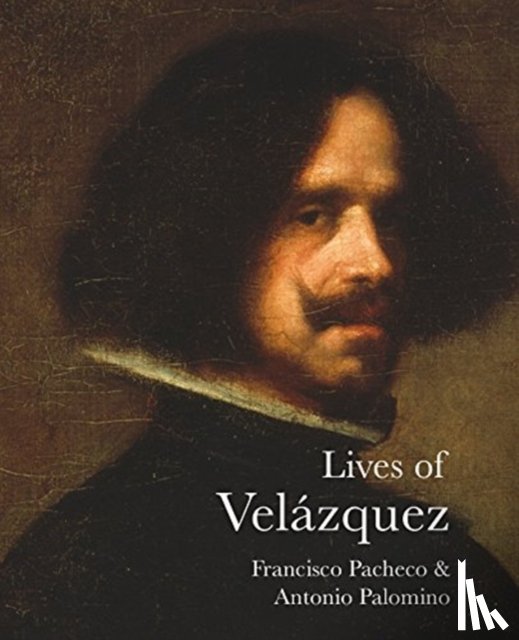 Pacheco, Francisco, Palomino, Antonio - Lives of Velazquez