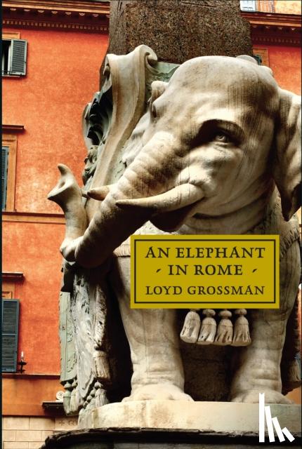 Grossman, Loyd - An Elephant in Rome