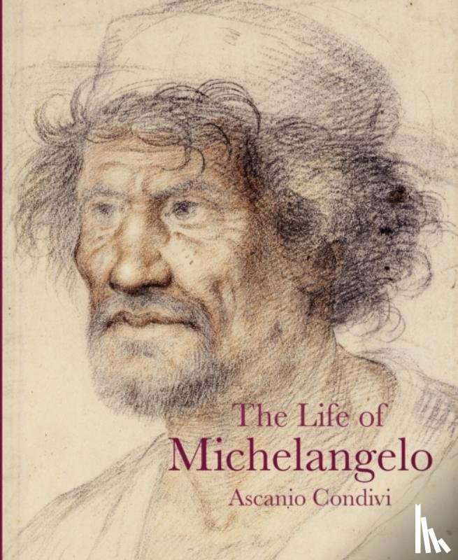 Condivi, Ascanio - The Life of Michelangelo