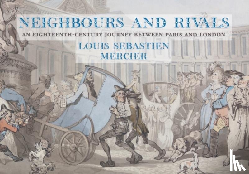 Mercier, Louis-Sebastian - Neighbours and Rivals