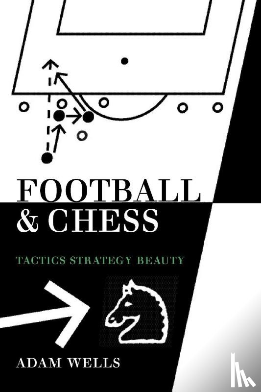 Wells, Adam - Football and Chess